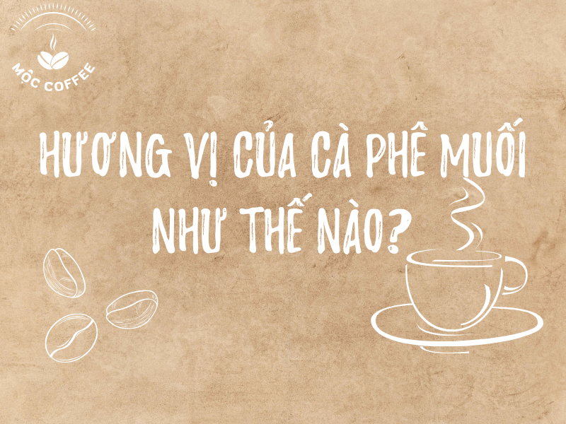 Công thức pha cà phê muối có hương vị ngon