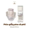 PHIN GIẤY PHA CÀ PHÊ