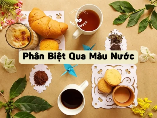 Phân Biệt Qua Màu Nước Cà Phê