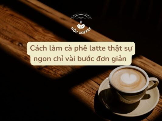 cách làm cà phê latte